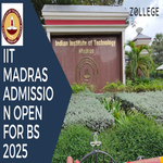 IIT Madras Admission Open For BS 2025